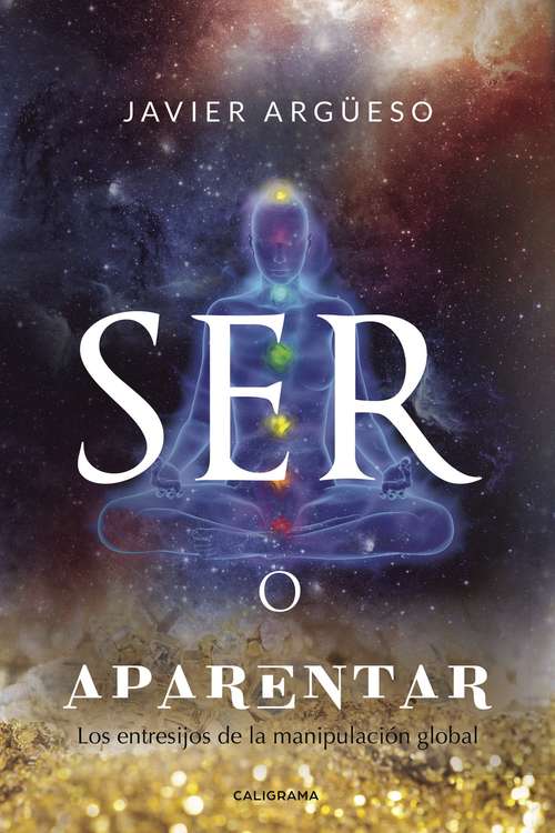 Book cover of Ser o aparentar: Los entresijos de la manipulación global
