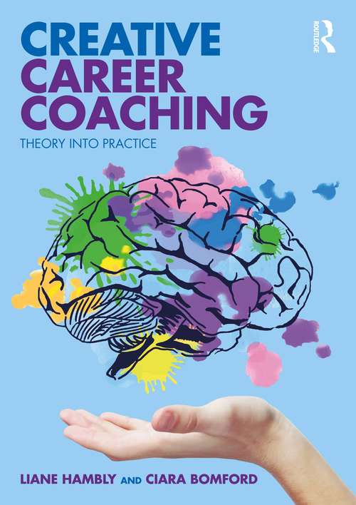 Book cover of Creative Career Coaching: Theory into Practice