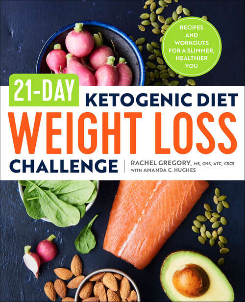 Book cover of 21-Day Ketogenic Diet Weight Loss Challenge: Recipes and Workouts for a Slimmer, Healthier You