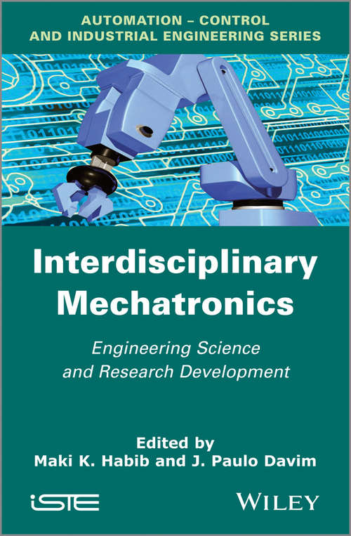 Book cover of Interdisciplinary Mechatronics: Engineering Science and Research Development (Wiley-iste Ser.)