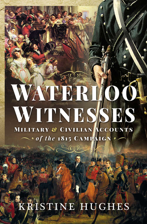 Book cover of Waterloo Witnesses: Military and Civilian Accounts of the 1815 Campaign