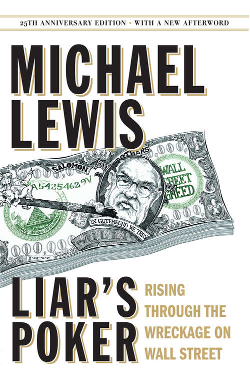 Book cover of Liar's Poker: Rising Through the Wreckage on Wall Street (25th Anniversary Edition) (25th Anniversary Edition) (Hodder Great Reads Ser.)