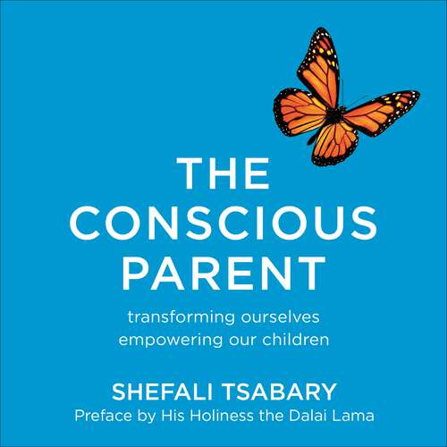 Book cover of The Conscious Parent: Transforming Ourselves, Empowering Our Children