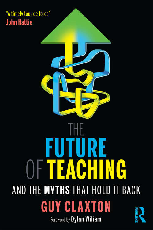 Book cover of The Future of Teaching: And the Myths That Hold It Back (1)