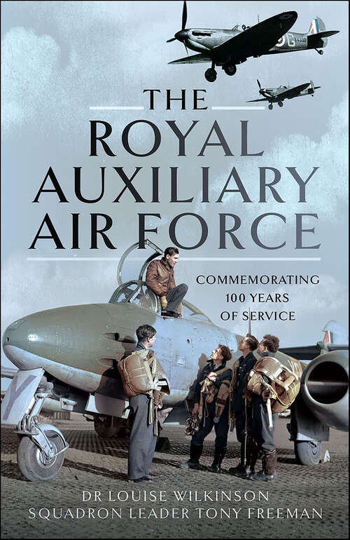 Book cover of The Royal Auxiliary Air Force: Commemorating 100 Years of Service