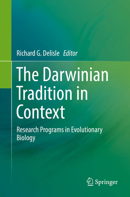 Book cover of The Darwinian Tradition in Context: Research Programs In Evolutionary Biology