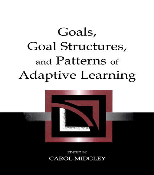 Book cover of Goals, Goal Structures, and Patterns of Adaptive Learning