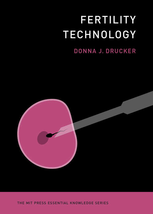 Book cover of Fertility Technology (The MIT Press Essential Knowledge series)