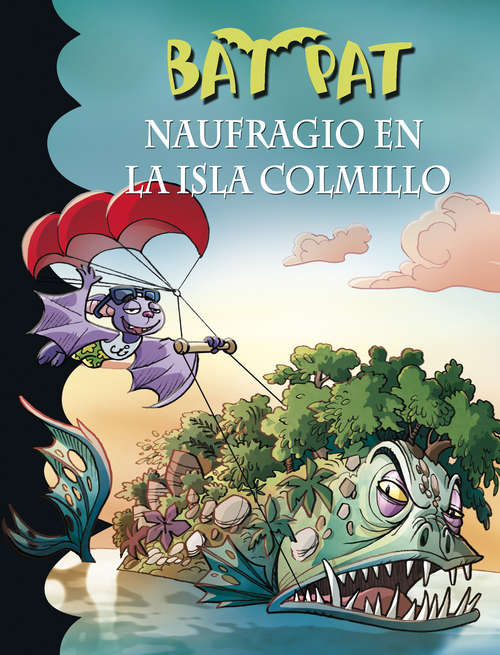 Book cover of Naufragio en la Isla Colmillo (Bat Pat #38)