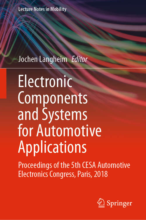 Book cover of Electronic Components and Systems for Automotive Applications: Proceedings of the 5th CESA Automotive Electronics Congress, Paris, 2018 (1st ed. 2019) (Lecture Notes in Mobility)