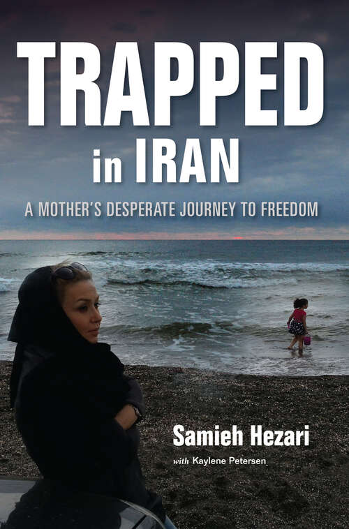 Book cover of Trapped in Iran: A Mother's Desperate Journey to Freedom