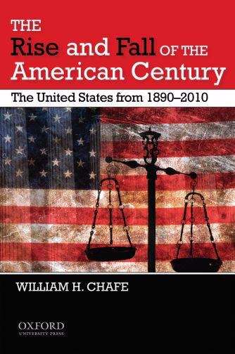 Book cover of The Rise and Fall of the American Century: The United States from 1890-2009