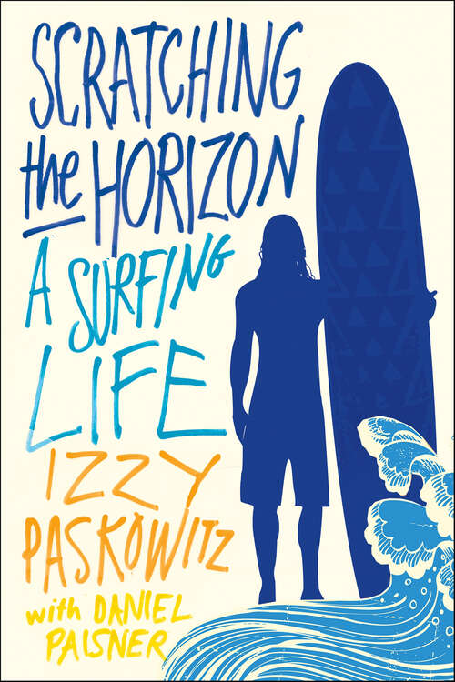 Book cover of Scratching the Horizon: A Surfing Life