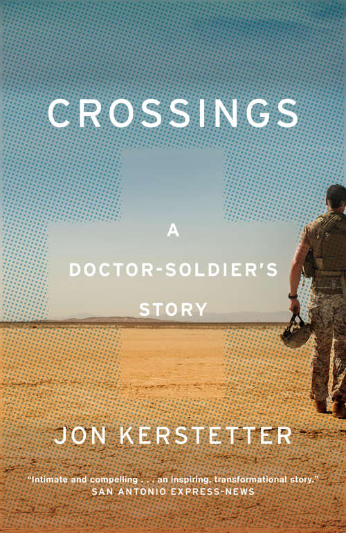 Book cover of Crossings: A Doctor-Soldier's Story