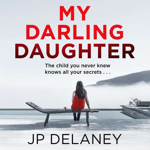 Book cover of My Darling Daughter: the addictive new thriller from the author of The Girl Before