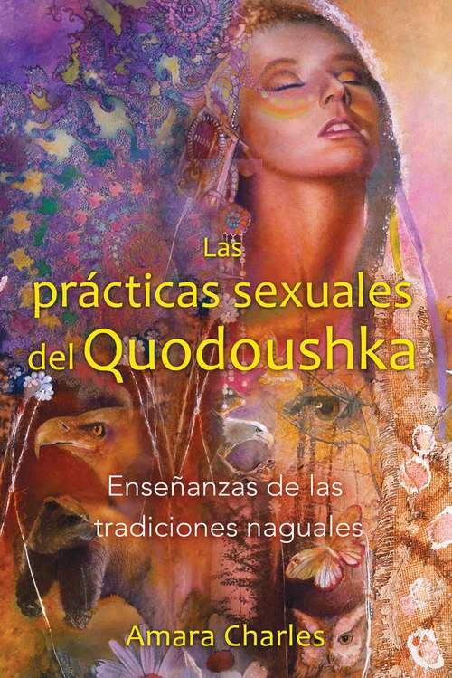 Book cover of Las prácticas sexuales del Quodoushka: Enseñanzas de las tradiciones naguales