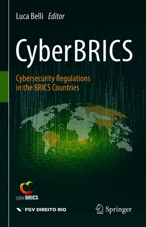 Book cover of CyberBRICS: Cybersecurity Regulations in the BRICS Countries (1st ed. 2021)