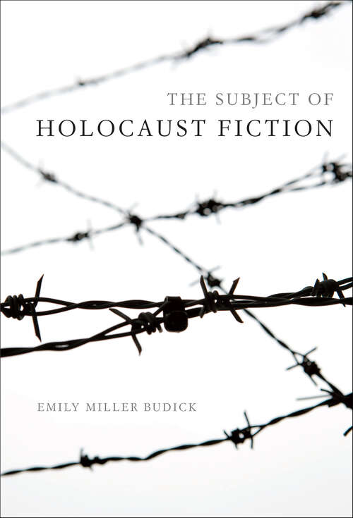 Book cover of The Subject of Holocaust Fiction (Jewish Literature And Culture Ser.)
