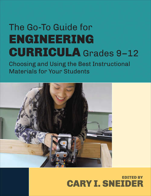 Book cover of The Go-To Guide for Engineering Curricula, Grades 9-12: Choosing and Using the Best Instructional Materials for Your Students