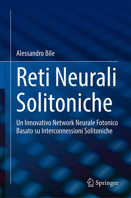 Book cover of Reti Neurali Solitoniche: Un Innovativo Network Neurale Fotonico Basato su Interconnessioni Solitoniche