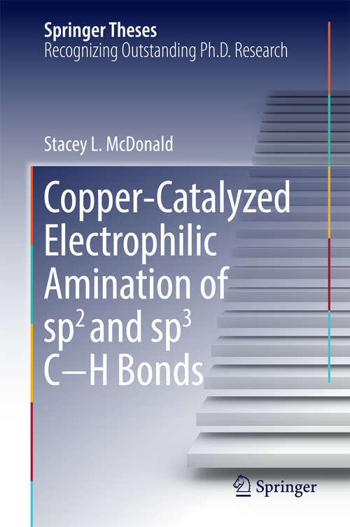 Book cover of Copper-Catalyzed Electrophilic Amination of sp2 and sp3 C--H Bonds (Springer Theses)