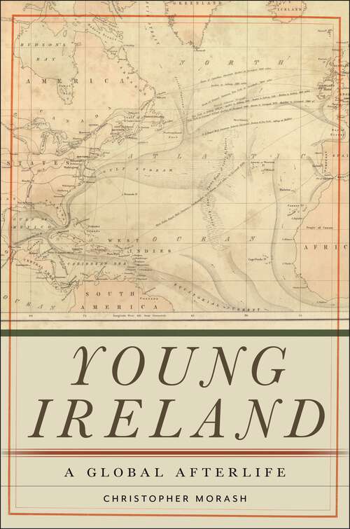 Book cover of Young Ireland: A Global Afterlife (The Glucksman Irish Diaspora Series #8)