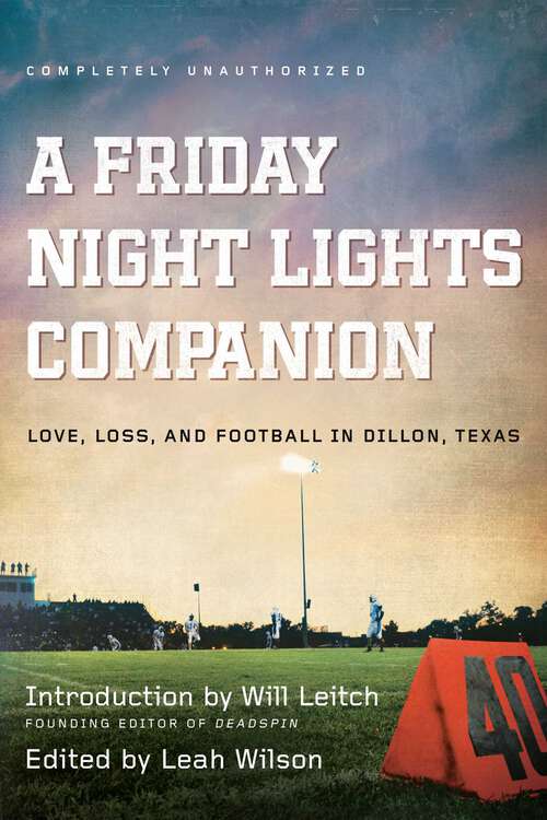 Book cover of A Friday Night Lights Companion: Love, Loss, and Football in Dillon, Texas