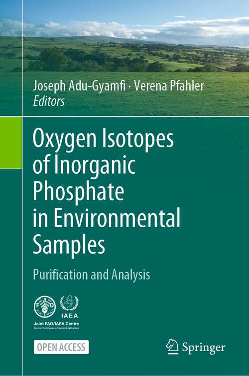 Book cover of Oxygen Isotopes of Inorganic Phosphate in Environmental Samples: Purification and Analysis (1st ed. 2022)