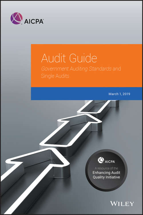 Book cover of Government Auditing Standards and Single Audits 2019: Government Auditing Standards And Single Audits 2017 (AICPA Audit Guide)