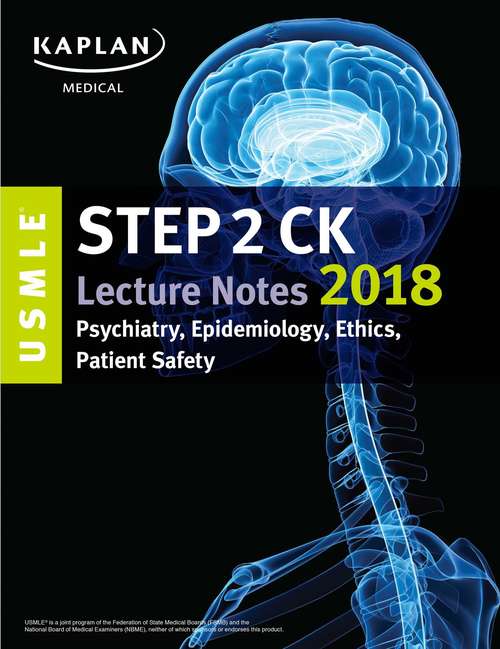 Book cover of USMLE Step 2 CK Lecture Notes 2018: Psychiatry, Epidemiology, Ethics, Patient Safety