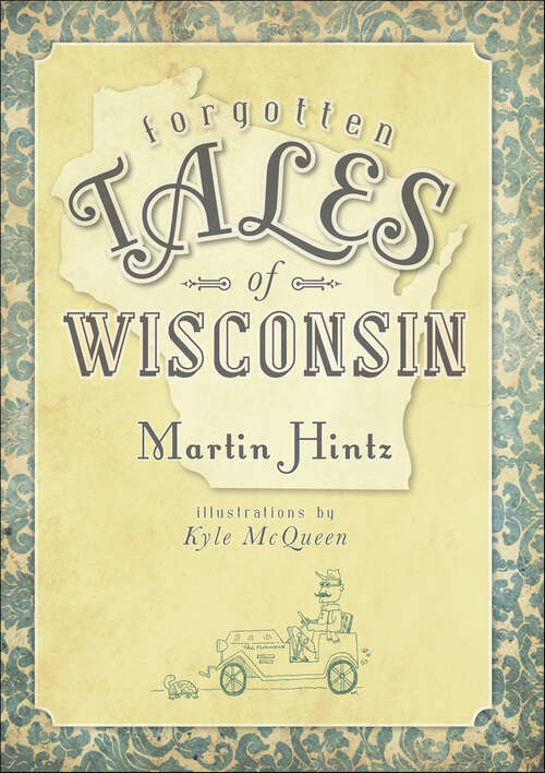 Book cover of Forgotten Tales of Wisconsin (Forgotten Tales)