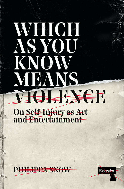 Book cover of Which as You Know Means Violence: On Self-Injury as Art and Entertainment