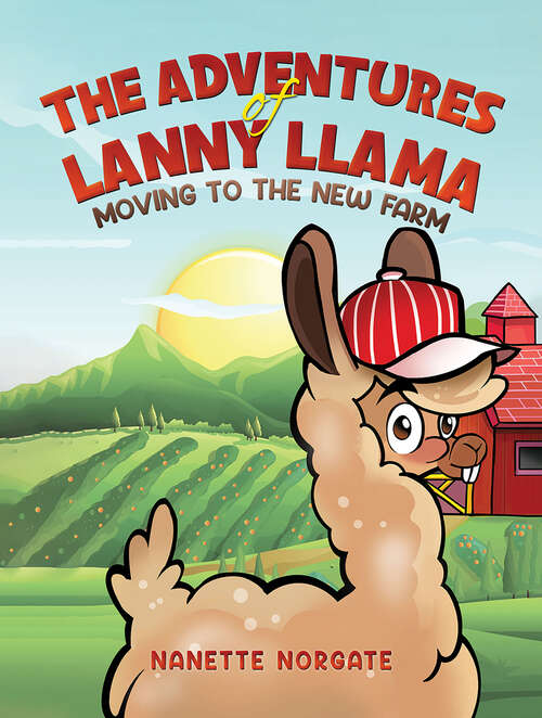 Book cover of The Adventures of Lanny Llama: Moving to the New Farm