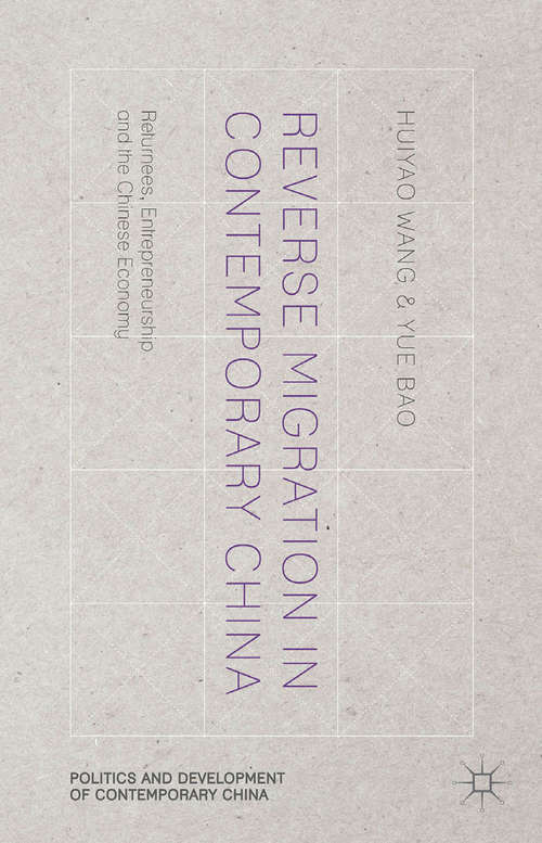 Book cover of Reverse Migration in Contemporary China: Returnees, Entrepreneurship and the Chinese Economy (1st ed. 2015) (Politics and Development of Contemporary China)