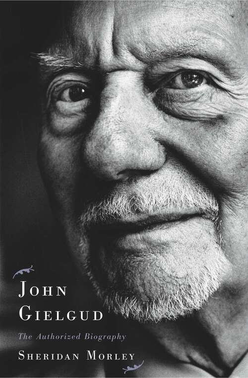 Book cover of John Gielgud: The Authorized Biography