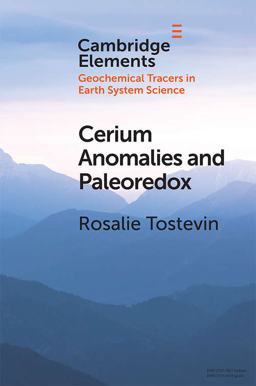 Book cover of Cerium Anomalies and Paleoredox (Elements in Geochemical Tracers in Earth System Science)