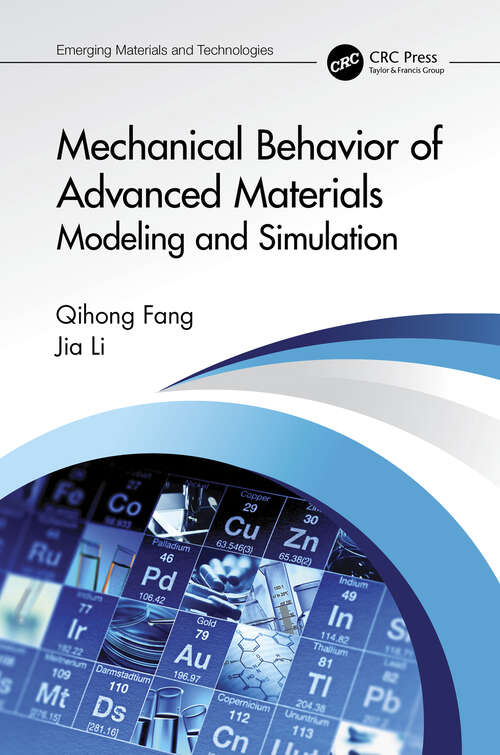 Book cover of Mechanical Behavior of Advanced Materials: Modeling and Simulation (Emerging Materials and Technologies)