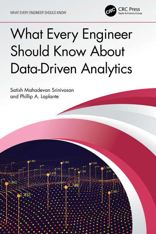 Book cover of What Every Engineer Should Know About Data-Driven Analytics (What Every Engineer Should Know)