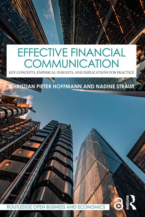 Book cover of Effective Financial Communication: Key Concepts, Empirical Insights, and Implications for Practice (Routledge Open Business and Economics)