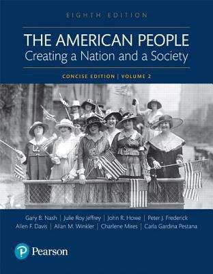 Book cover of The American People: Creating a Nation and a Society, Volume 2, Student Edition (8th Edition)