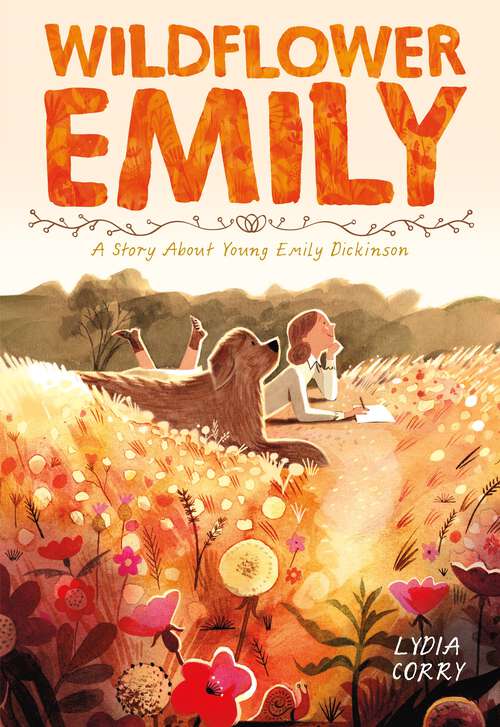 Book cover of Wildflower Emily: A Story About Young Emily Dickinson