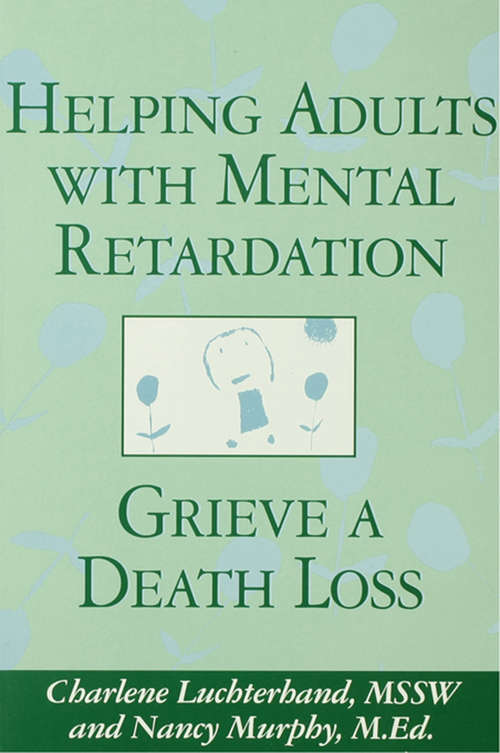 Book cover of Helping Adults With Mental Retardation Grieve A Death Loss