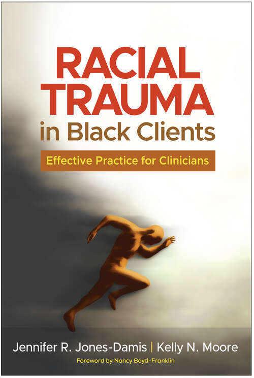 Book cover of Racial Trauma in Black Clients: Effective Practice for Clinicians