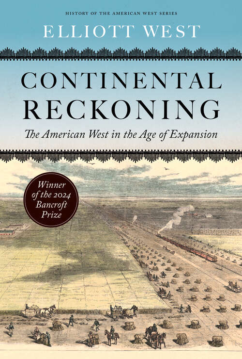 Book cover of Continental Reckoning: The American West in the Age of Expansion (History of the American West)