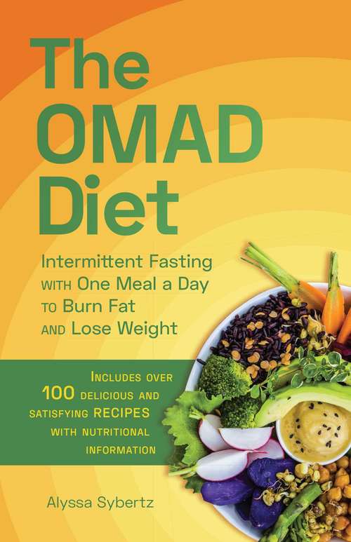 Book cover of The OMAD Diet: Intermittent Fasting with One Meal a Day to Burn Fat and Lose Weight