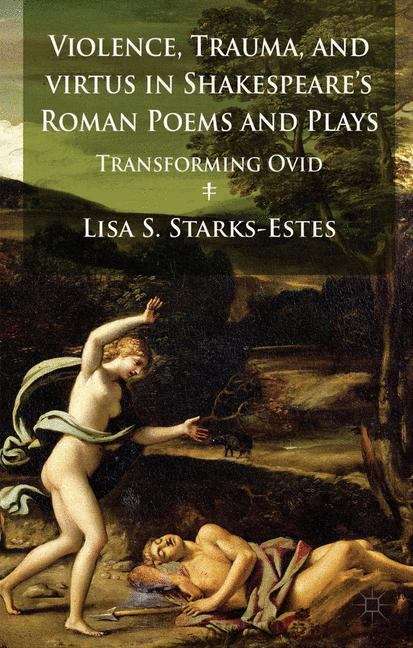Book cover of Violence, Trauma, and Virtus in Shakespeare’s Roman Poems and Plays