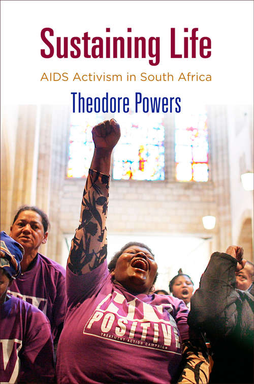 Book cover of Sustaining Life: AIDS Activism in South Africa (Pennsylvania Studies in Human Rights)