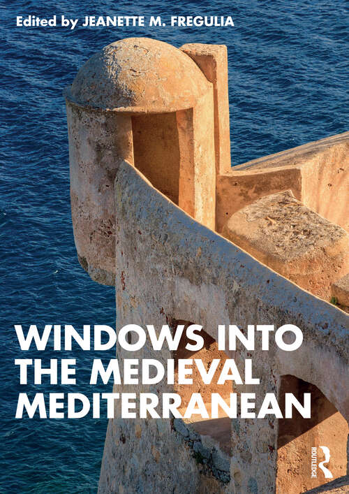 Book cover of Windows into the Medieval Mediterranean