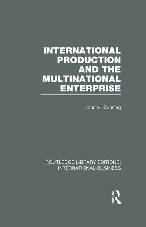 Book cover of International Production and the Multinational Enterprise: International Business: International Production And The Multinational Enterprise (rle International Business) (Routledge Library Editions: International Business)