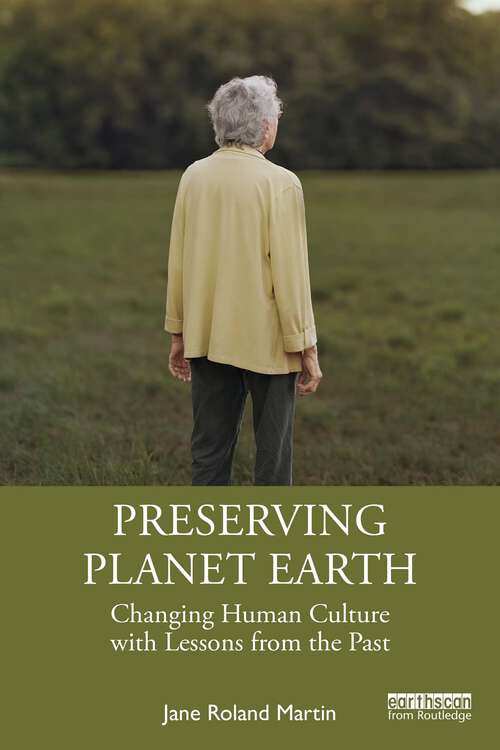 Book cover of Preserving Planet Earth: Changing Human Culture with Lessons from the Past